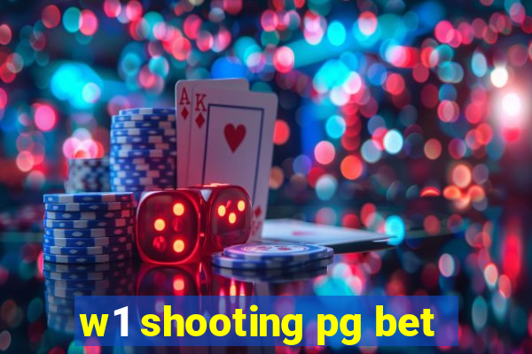 w1 shooting pg bet